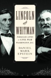 book Lincoln and Whitman: Parallel lives in Civil War Washington