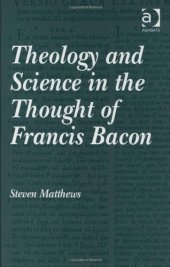 book Theology and Science in the Thought of Francis Bacon