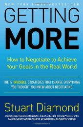 book Getting More: How to Negotiate to Achieve Your Goals in the Real World