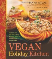 book Vegan Holiday Kitchen: More than 200 Delicious, Festive Recipes for Special Occasions