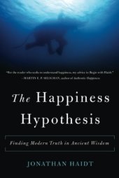 book The Happiness Hypothesis: Finding Modern Truth in Ancient Wisdom