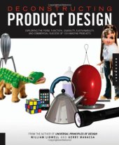 book Deconstructing Product Design: Exploring the Form, Function, Usability, Sustainability, and Commercial Success of 100 Amazing Products