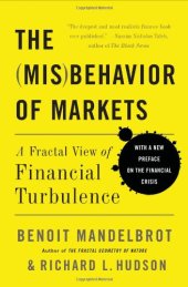 book The Misbehavior of Markets: A Fractal View of Financial Turbulence: A Fractal View of Risk, Ruin, and Reward