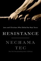 book Resistance: Jews and Christians Who Defied the Nazi Terror