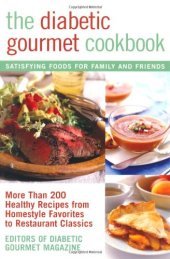 book The Diabetic Gourmet Cookbook: More Than 200 Healthy Recipes from Homestyle Favorites to Restaurant Classics