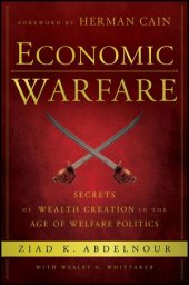 book Economic Warfare: Secrets of Wealth Creation in the Age of Welfare Politics