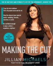 book Making the Cut: The 30-Day Diet and Fitness Plan for the Strongest, Sexiest You