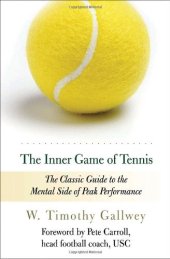 book The Inner Game of Tennis: The Classic Guide to the Mental Side of Peak Performance