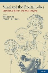 book Mind and the Frontal Lobes: Cognition, Behavior, and Brain Imaging