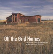 book Off The Grid Homes: Case Studies for Sunstainable Living