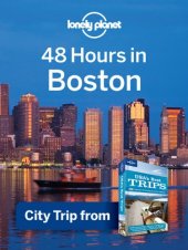 book Lonely Planet 48 Hours in Boston: City Trip from USA's Best Trips Travel Guide