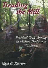 book Treading the Mill: Practical Craft Working in Modern Traditional Witchcraft