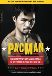 book PacMan: Behind the Scenes with Manny Pacquiao--the Greatest Pound-for-Pound Fighter in the World