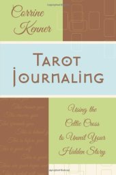 book Tarot Journaling: Using the Celtic Cross to Unveil Your Hidden Story