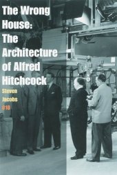 book The Wrong House: The Architecture Of Alfred Hitchcock