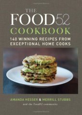 book The Food52 Cookbook: 140 Winning Recipes from Exceptional Home Cooks