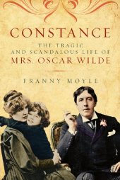 book Constance: The Tragic and Scandalous Life of Mrs. Oscar Wilde