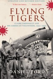 book Flying Tigers: Claire Chennault and His American Volunteers, 1941-1942