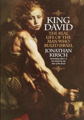 book King David: The Real Life of the Man Who Ruled Israel