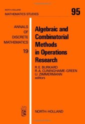 book Algebraic and Combinatorial Methods in Operations Research, Proceedings of the Workshop on Algebraic Structures in Operations Research