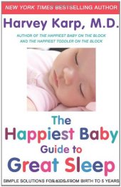 book The Happiest Baby Guide to Great Sleep: Simple Solutions for Kids from Birth to 5 Years