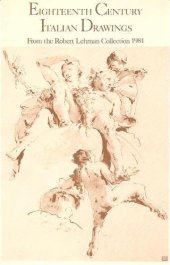 book Eighteenth century Italian drawings, from the Robert Lehman Collection: Catalogue