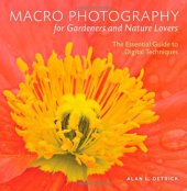 book Macro Photography for Gardeners and Nature Lovers: The Essential Guide to Digital Techniques