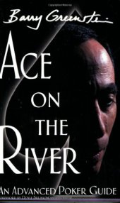 book Ace on the River: An Advanced Poker Guide