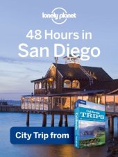 book Lonely Planet 48 Hours in San Diego: City Trip from USA's Best Trips Travel Guide