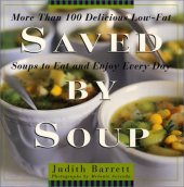 book Saved By Soup: More Than 100 Delicious Low-Fat Soups To Eat And Enjoy Every Day