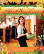 book The Pioneer Woman Cooks: Recipes from an Accidental Country Girl