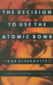 book The Decision to Use the Atomic Bomb