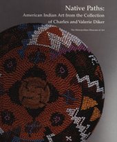 book Native Paths: American Indian Art from the Collection of Charles and Valerie Diker