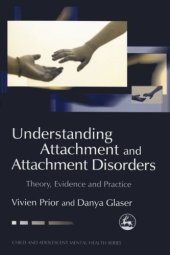 book Understanding Attachment and Attachment Disorders: Theory, Evidence and Practice