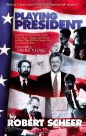 book Playing President: Up Close with Nixon, Carter, Reagan, Bush, and Clinton