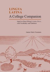 book A College Companion: Based on Hans Oerberg's Latine Disco, with Vocabulary and Grammar