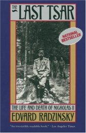 book The Last Tsar: The Life and Death of Nicholas II