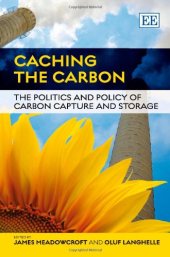 book Caching the Carbon: The Politics and Policy of Carbon Capture and Storage