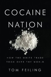 book Cocaine Nation: How the White Trade Took Over the World