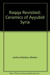 book Raqqa Revisited: Ceramics of Ayyubid Syria