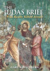 book The Judas Brief: Who Really Killed Jesus?