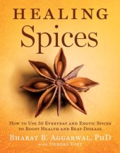 book Healing Spices: How to Use 50 Everyday and Exotic Spices to Boost Health and Beat Disease