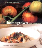 book Homegrown Pure and Simple: Great Healthy Food from Garden to Table