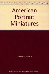 book American Portrait Miniatures --1991 publication.