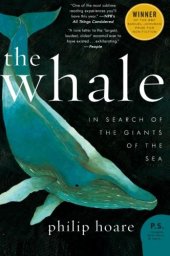 book The Whale: In Search of the Giants of the Sea