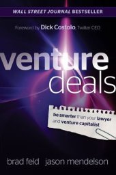 book Venture Deals: Be Smarter Than Your Lawyer and Venture Capitalist