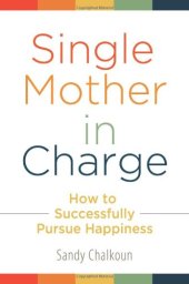 book Single Mother in Charge: How to Successfully Pursue Happiness