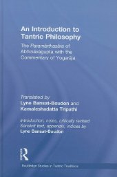 book The Introduction to Tantric Philosophy: The Paramarthasara of Abhinavagupta with the Commentary of Yogaraja