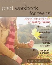 book The PTSD Workbook for Teens: Simple, Effective Skills for Healing Trauma