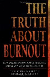 book The truth about burnout: how organizations cause personal stress and what to do about it